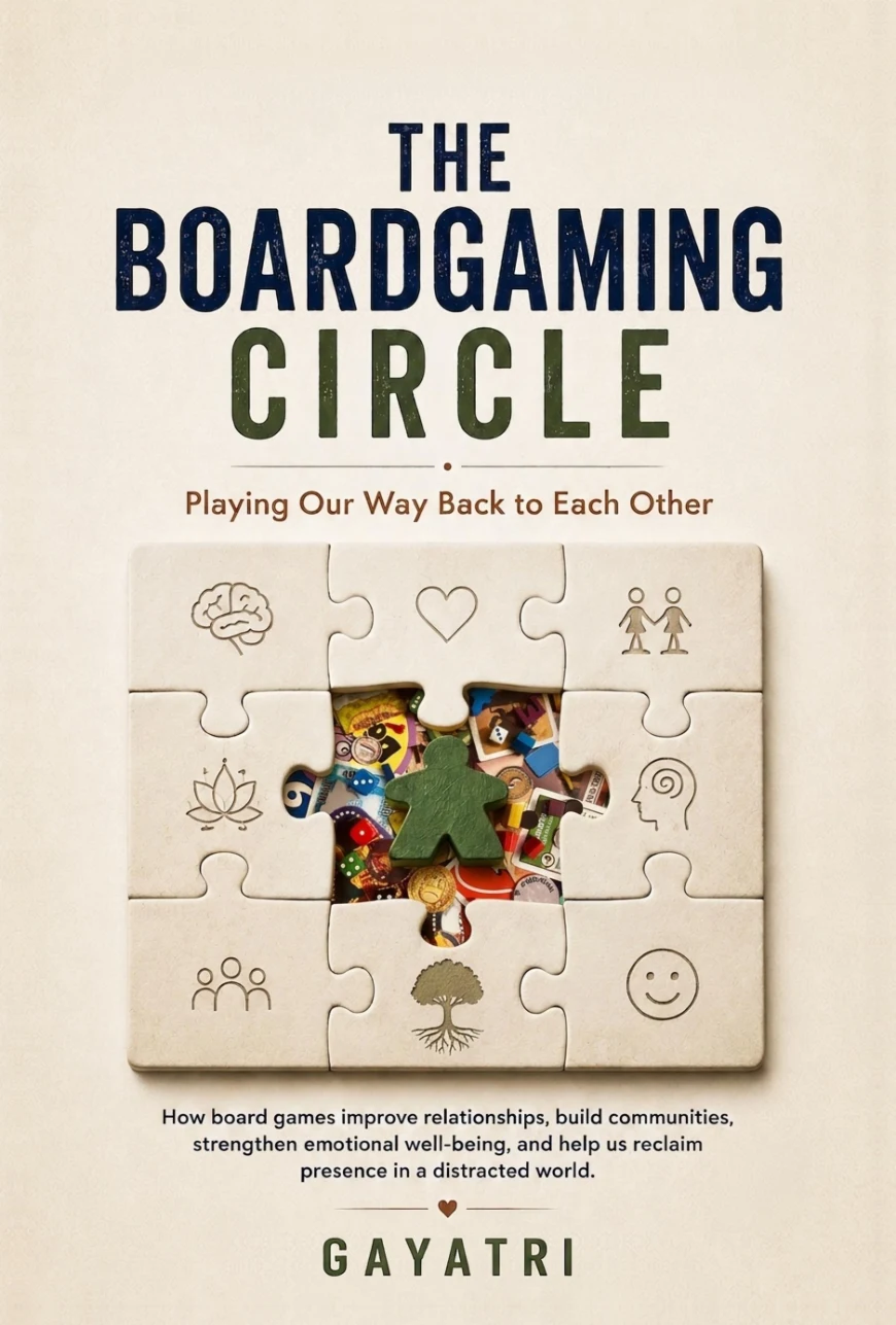 Cover of The Board Gaming Circle by Gayatri, with the tagline Playing Our Way Back to Each Other